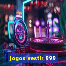 jogos vestir 999